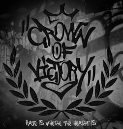 Crown Of Victory : Hate Is Where the Heart Is